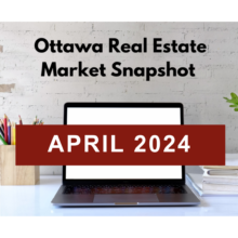 Ottawa Real Estate Market Snapshot April 2024